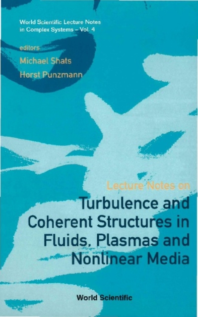 Lecture Notes On Turbulence And Coherent Structures In Fluids, Plasmas And Nonlinear Media, PDF eBook