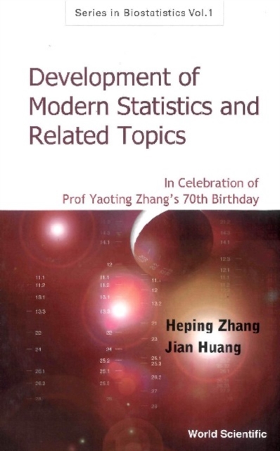 Development Of Modern Statistics And Related Topics: In Celebration Of Prof Yaoting Zhang's 70th Birthday, PDF eBook