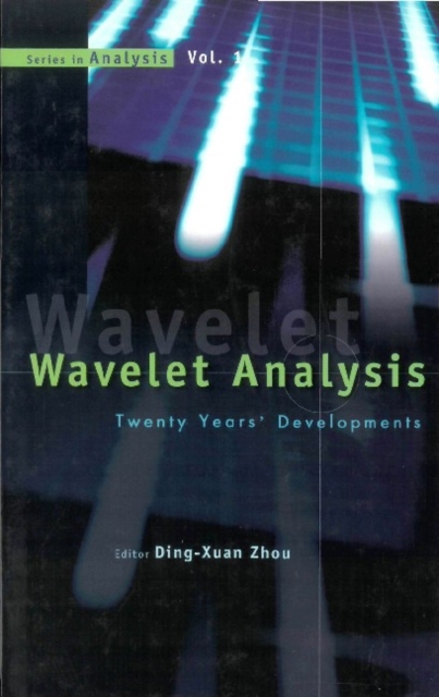 Wavelet Analysis: Twenty Years' Developments: Proceedings Of The International Conference Of Computational Harmonic Analysis, PDF eBook
