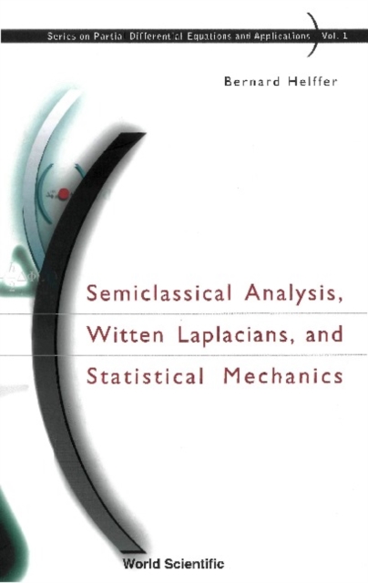 Semiclassical Analysis, Witten Laplacians, And Statistical Mechanics, PDF eBook