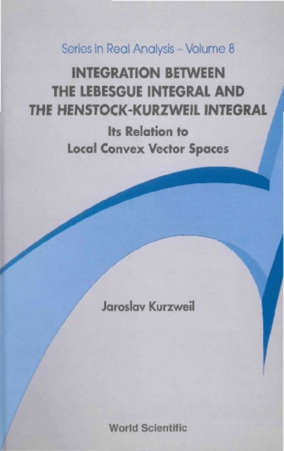 Integration Between The Lebesgue Integral And The Henstock-kurzweil Integral: Its Relation To Local Convex Vector Spaces, PDF eBook