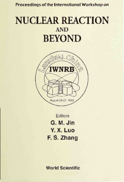 Nuclear Reaction And Beyond - Proceedings Of The International Workshop, PDF eBook