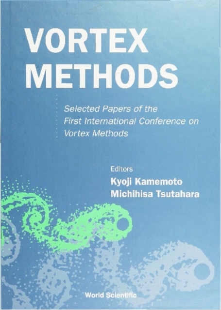 Vortex Methods: Selected Papers Of The First International Conference On Vortex Methods, PDF eBook
