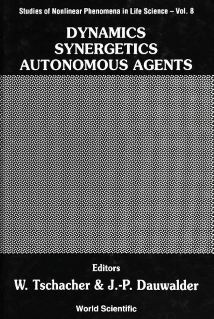 Dynamics, Synergetics, Autonomous Agents: Nonlinear Systems Approaches To Cognitive Psychology And Cognitive Science, PDF eBook