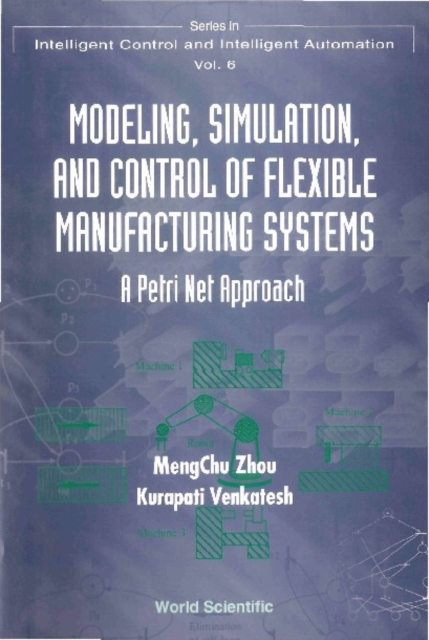 Modeling, Simulation, And Control Of Flexible Manufacturing Systems: A Petri Net Approach, PDF eBook