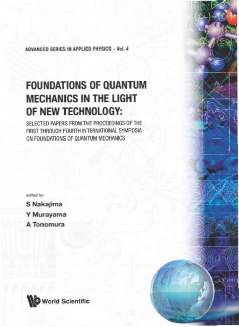 Foundations Of Quantum Mechanics In The Light Of New Technology: Selected Papers From The Proceedings Of The First Through Fourth International Symposia On Foundations Of Quantum Mechanics, PDF eBook