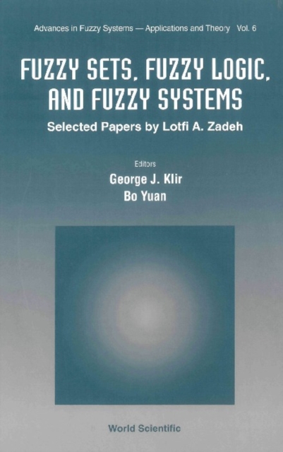 Fuzzy Sets, Fuzzy Logic, And Fuzzy Systems: Selected Papers By Lotfi A Zadeh, PDF eBook