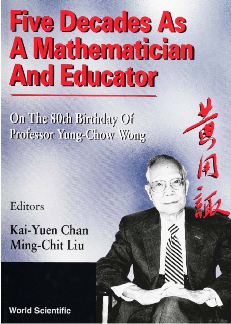 Five Decades As A Mathematician And Educator: On The 80th Birthday Of Professor Yung-chow Wong, PDF eBook