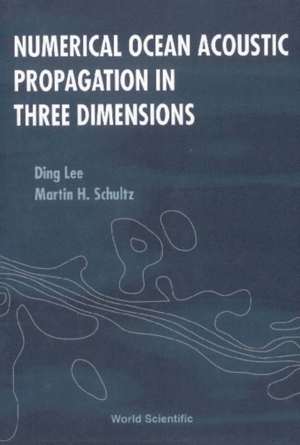 Numerical Ocean Acoustic Propagation In Three Dimensions, PDF eBook