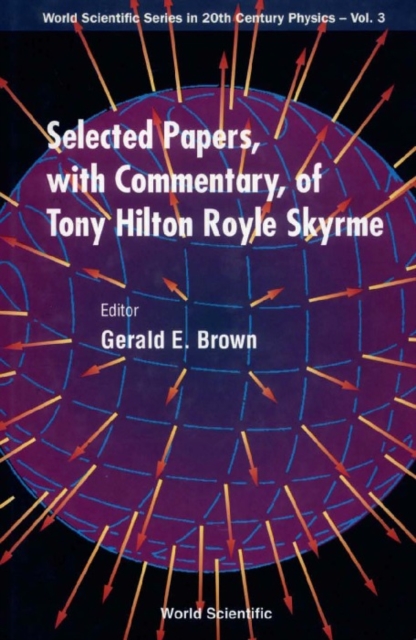 Selected Papers With Commentary, Of Tony Hilton Royle Skyrme, PDF eBook