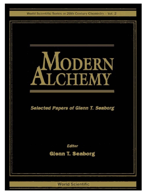 Modern Alchemy: Selected Papers Of Glenn T Seaborg, PDF eBook