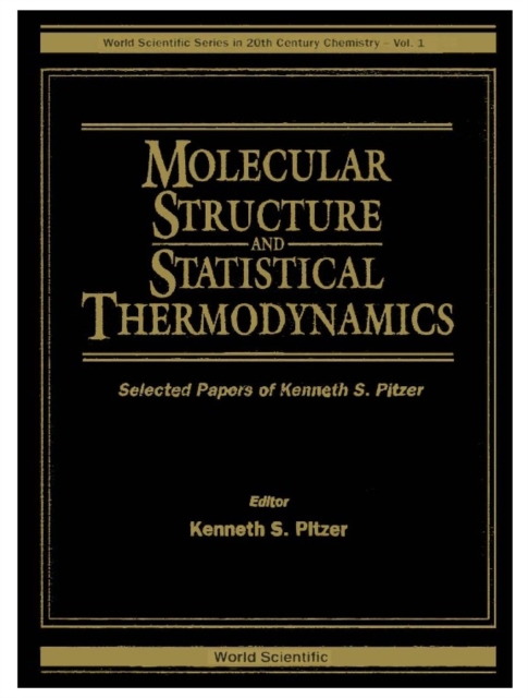 Molecular Structure And Statistical Thermodynamics: Selected Papers Of Kenneth S Pitzer, PDF eBook