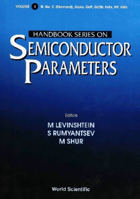 Handbook Series On Semiconductor Parameters, Vol. 1: Si, Ge, C (Diamond), Gaas, Gap, Gasb, Inas, Inp, Insb, PDF eBook