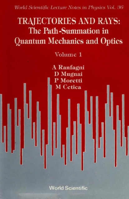 Trajectories And Rays: The Path-summation In Quantum Mechanics And Optics I, PDF eBook