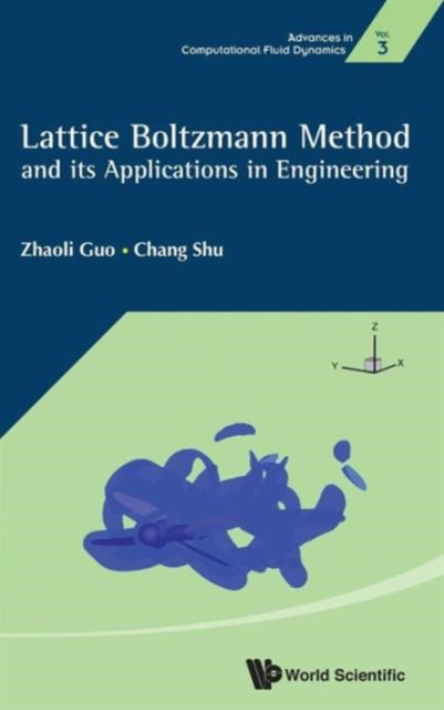 Lattice Boltzmann Method And Its Application In Engineering, Hardback Book