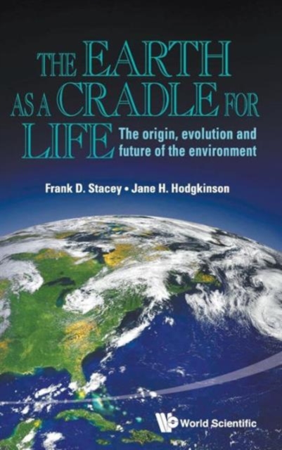 Earth As A Cradle For Life, The: The Origin, Evolution And Future Of The Environment, Hardback Book