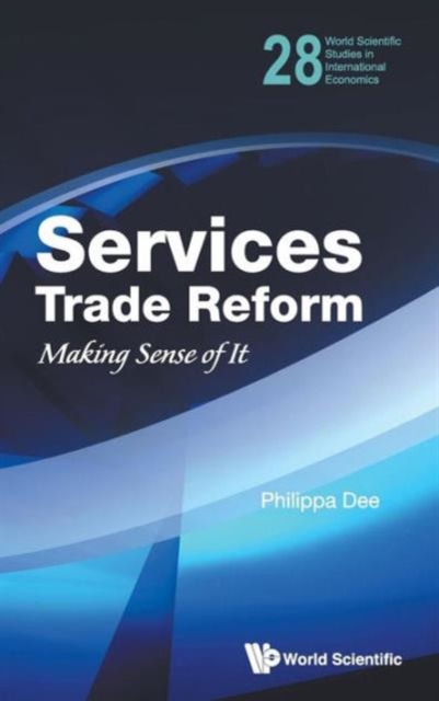 Services Trade Reform: Making Sense Of It, Hardback Book