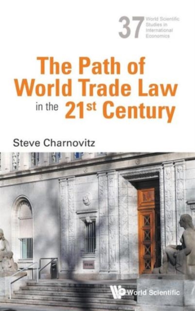 Path Of World Trade Law In The 21st Century, The, Hardback Book