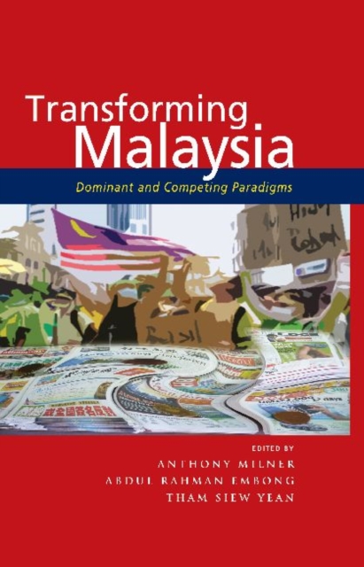 Transforming Malaysia : Dominant and Competing Paradigms, Paperback / softback Book