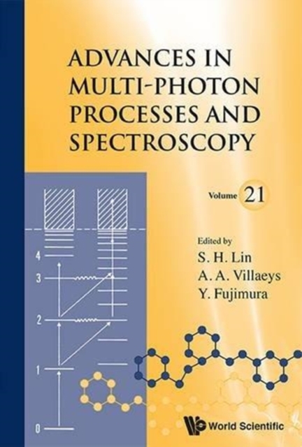 Advances In Multi-photon Processes And Spectroscopy, Volume 21, Hardback Book