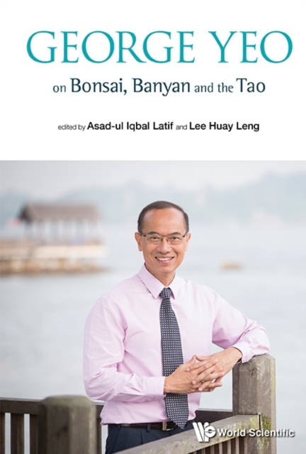 George Yeo On Bonsai, Banyan And The Tao, Hardback Book