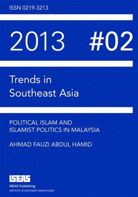 Political Islam and Islamist Politics in Malaysia, Paperback / softback Book