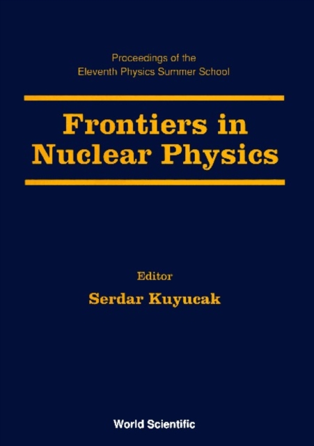 Frontiers In Nuclear Physics - Proceedings Of The 11th Physics Summer School, PDF eBook