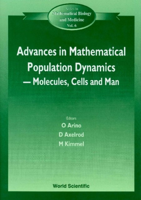 Advances In Mathematical Population Dynamics -- Molecules, Cells And Man - Proceedings Of The 4th International Conference On Mathematical Population Dynamics, PDF eBook