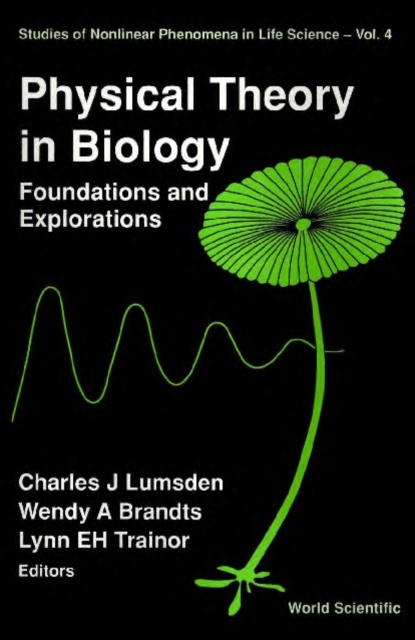 Physical Theory In Biology: Foundations And Explorations, PDF eBook