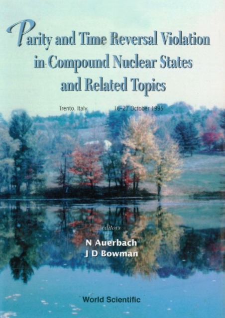 Parity And Time Reversal Violation In Compound Nuclear States And Related Topics: Proceedings Of The International, PDF eBook
