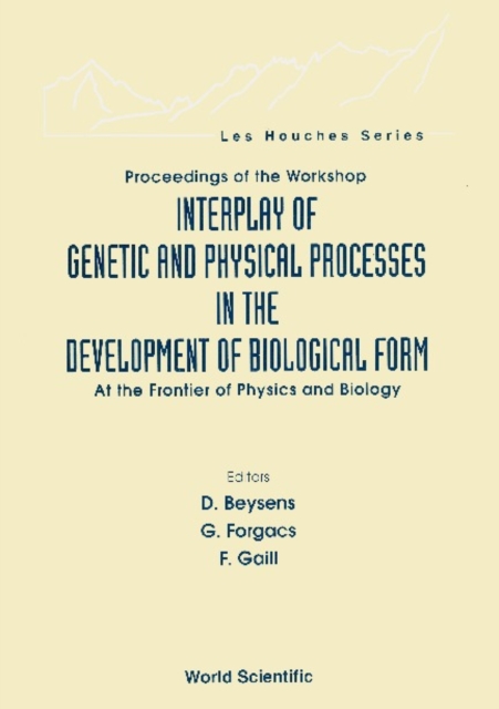 Interplay Of Genetic And Physical Processes In The Development Of Biological Form - At The Frontier Of Physics And Biology, PDF eBook