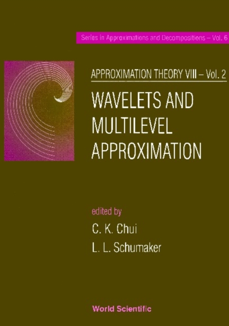Approximation Theory Viii - Volume 2: Wavelets And Multilevel Approximation, PDF eBook