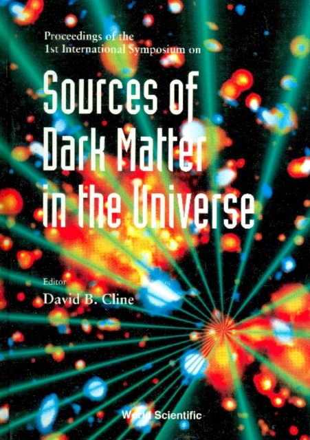 Sources Of Dark Matter In The Universe - Proceedings Of The 1st International Symposium, PDF eBook