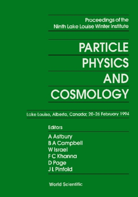 Particle Physics And Cosmology - Proceedings Of The Ninth Lake Louise Winter Institute, PDF eBook