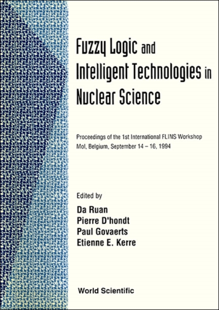 Fuzzy Logic And Intelligent Technologies In Nuclear Science - Proceedings Of The 1st International Woksp Flins '94, PDF eBook