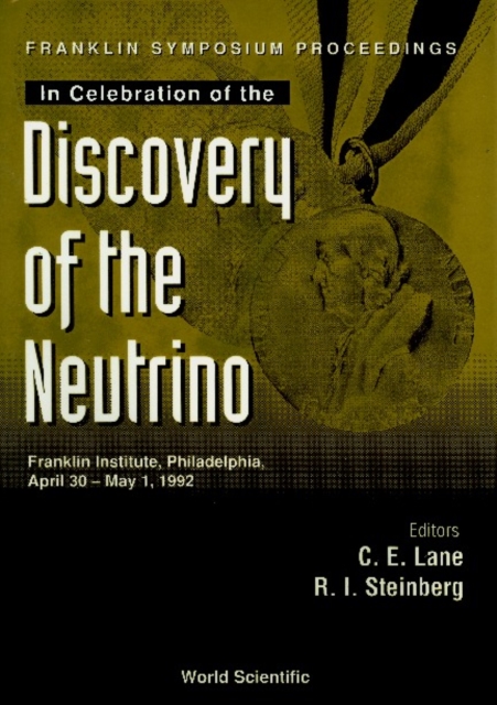 Discovery Of The Neutrino, Franklin Symposium Proceedings In Celebration Of The, PDF eBook