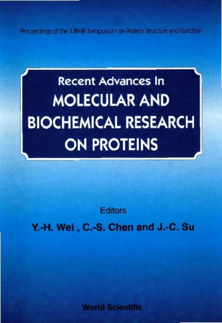 Recent Advances In Molecular And Biochemical Research On Proteins - Proceedings Of The Iubmb Symposium On Protein Structure And Function, PDF eBook