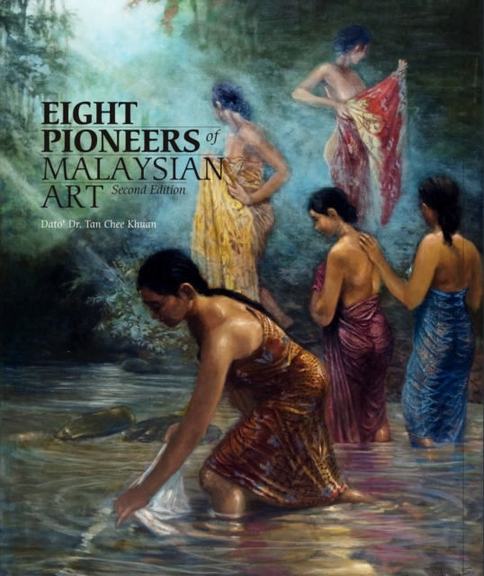 Eight Pioneers of Malaysian Art, Hardback Book
