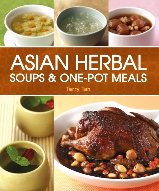 Asian Herbal Soups and One Pot Meals, Paperback / softback Book