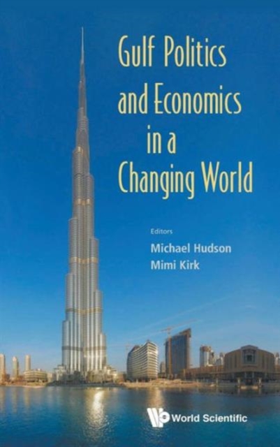 Gulf Politics And Economics In A Changing World, Hardback Book