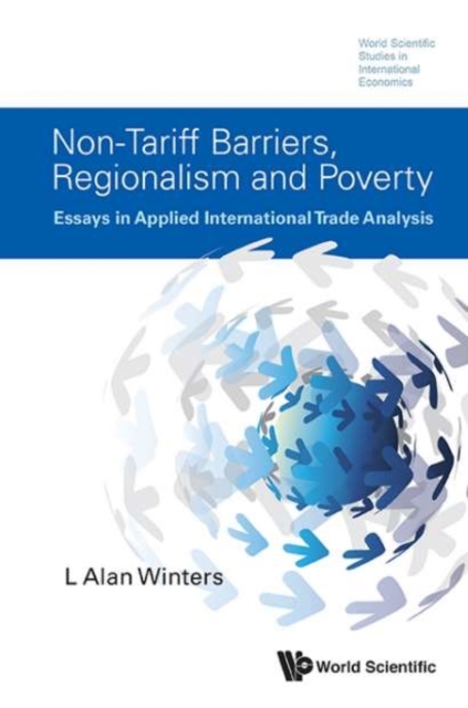 Non-tariff Barriers, Regionalism And Poverty: Essays In Applied International Trade Analysis, Hardback Book