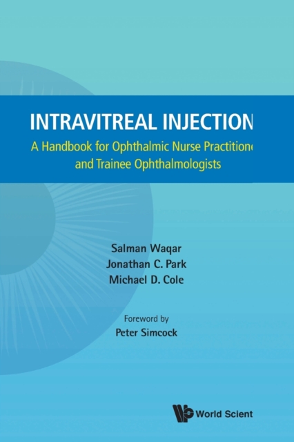 Intravitreal Injections: A Handbook For Ophthalmic Nurse Practitioners And Trainee Ophthalmologists, Paperback / softback Book