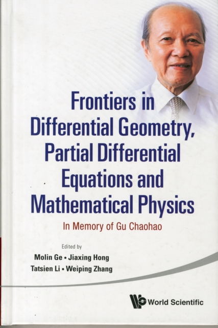 Frontiers In Differential Geometry, Partial Differential Equations And Mathematical Physics: In Memory Of Gu Chaohao, Hardback Book