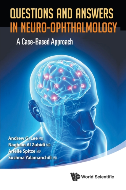 Questions And Answers In Neuro-ophthalmology: A Case-based Approach, Paperback / softback Book