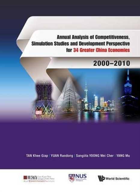 Annual Analysis Of Competitiveness, Simulation Studies And Development Perspective For 34 Greater China Economies: 2000-2010, Hardback Book