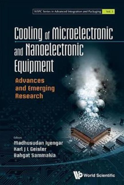 Cooling Of Microelectronic And Nanoelectronic Equipment: Advances And Emerging Research, Hardback Book