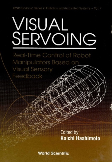 Visual Servoing: Real-time Control Of Robot Manipulators Based On Visual Sensory Feedback, PDF eBook
