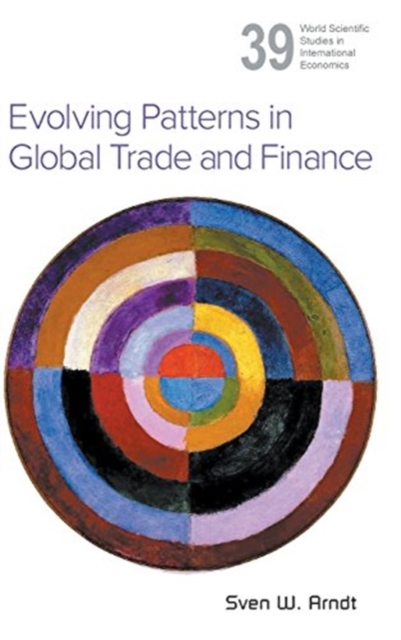 Evolving Patterns In Global Trade And Finance, Hardback Book