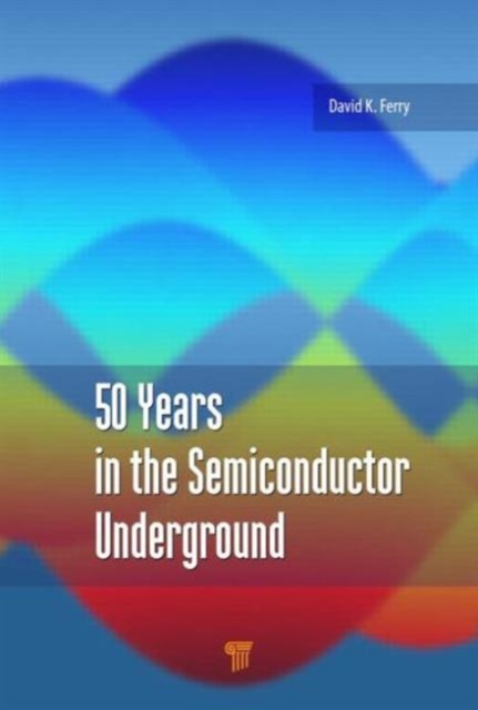 50 Years in the Semiconductor Underground, Hardback Book