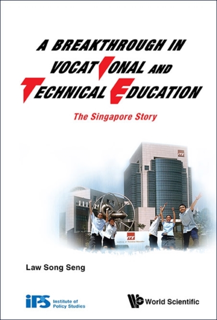 Breakthrough In Vocational And Technical Education, A: The Singapore Story, Hardback Book